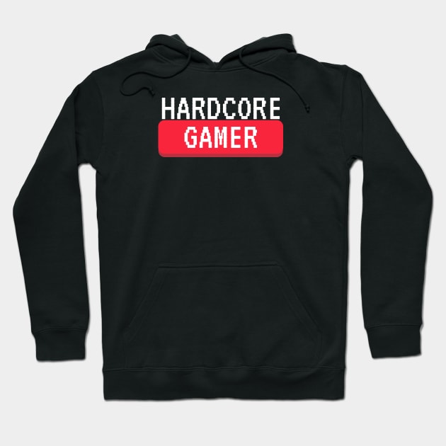 Hardcore gamer Hoodie by MediocreStore